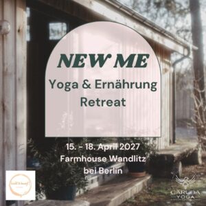 NEW ME Yoga und Ernährung Retreat in Brandenburg im Farmhouse Wandlitz